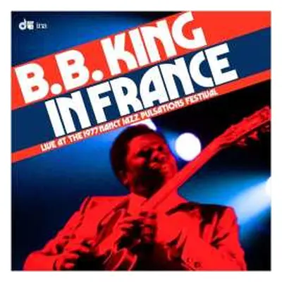 CD B.B. King: In France: Live At The Nancy Jazz Festival