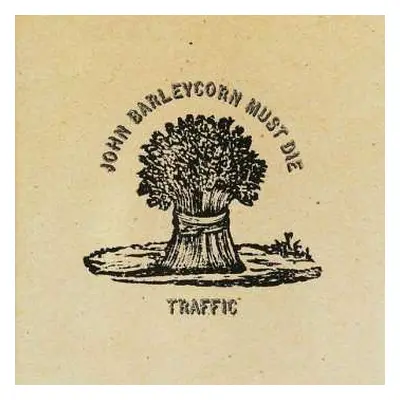 CD Traffic: John Barleycorn Must Die