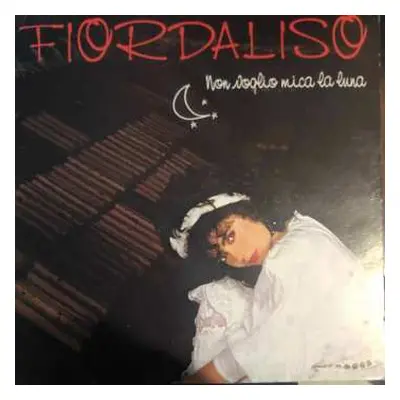 LP Fiordaliso: Non Voglio Mica La Luna CLR | LTD