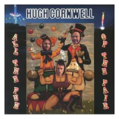 2CD Hugh Cornwell: All The Fun Of The Fair