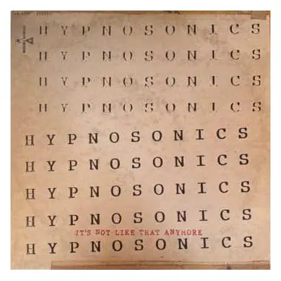 LP Hypnosonics: It's Not Like That Anymore