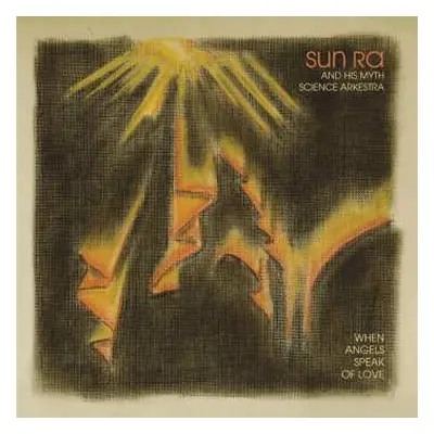 LP The Sun Ra Arkestra: When Angels Speak Of Love