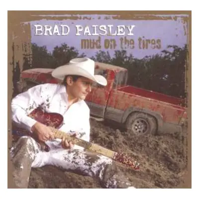 CD Brad Paisley: Mud On The Tires