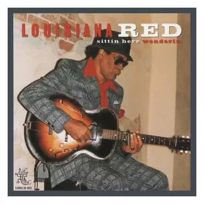 CD Louisiana Red: Sittin Here Wonderin