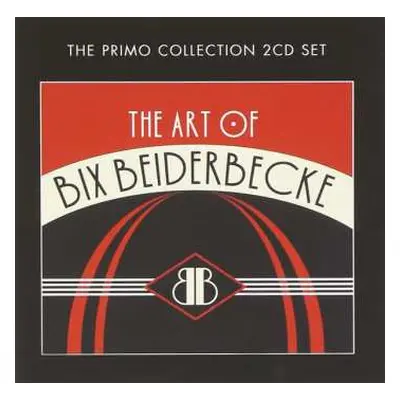 2CD Bix Beiderbecke: The Art Of Bix Beiderbecke