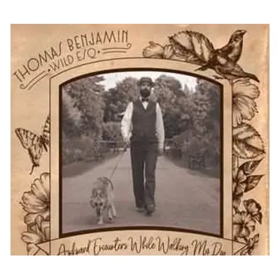 LP Thomas Benjamin Wild Esq.: Awkward Encounters While Walking My Dog