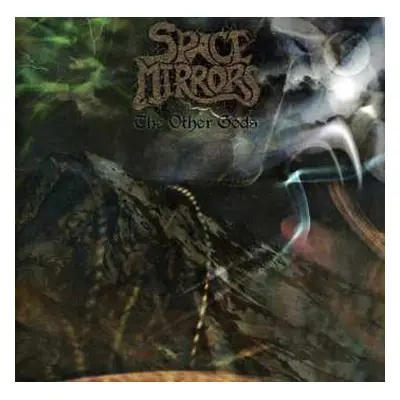 CD Space Mirrors: The Other Gods