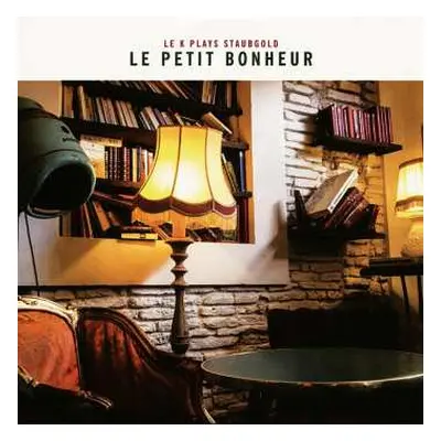 CD Various: Le Petit Bonheur: Le K Plays Staubgold