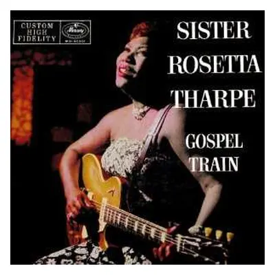 CD Sister Rosetta Tharpe: Gospel Train LTD