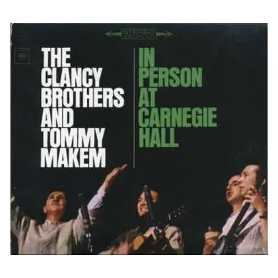 2CD The Clancy Brothers & Tommy Makem: In Person At Carnegie Hall - The Complete 1963 Concert