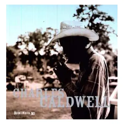 LP Charles Caldwell: Remember Me