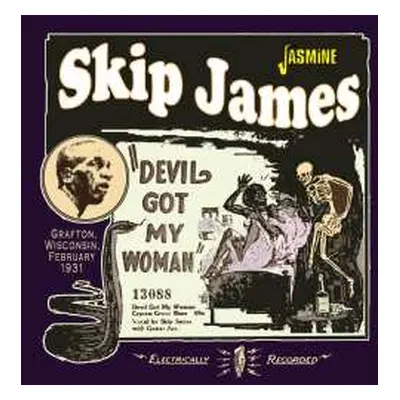 CD Skip James: Devil Got My Woman: Grafton Wisconsin February 1931