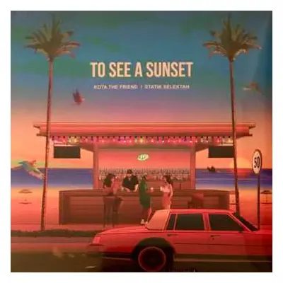 LP Statik Selektah: To See A Sunset