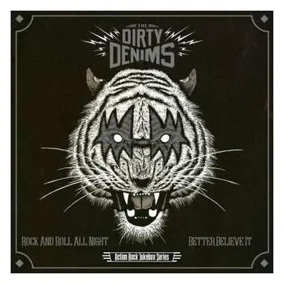 SP The Dirty Denims: Rock N Roll All Night / Better Believe It