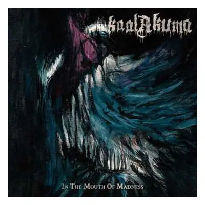 LP Kaal Akuma: In The Mouth Of Madness