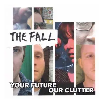 CD The Fall: Your Future Our Clutter