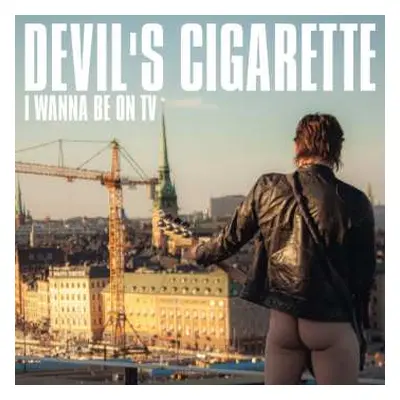 CD Devil's Cigarette: I Wanna Be On Tv