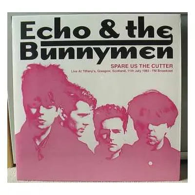 LP Echo & The Bunnymen: Spare Us The Cutter