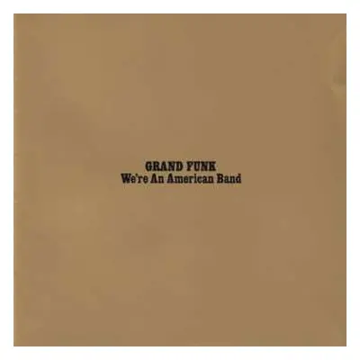 CD Grand Funk Railroad: We're An American Band