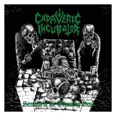 CD Cadaveric Incubator: Sermons Of The Devouring Dead