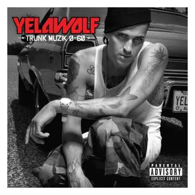 LP Yelawolf: Trunk Muzik 0-60