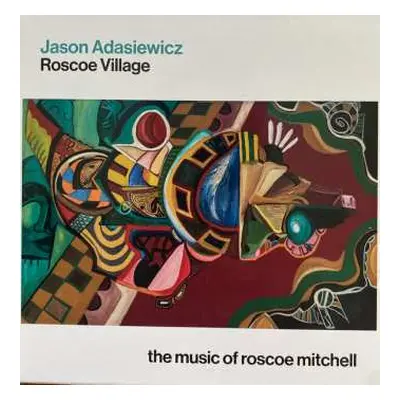 CD Jason Adasiewicz: Roscoe Village (The Music Of Roscoe Mitchell)