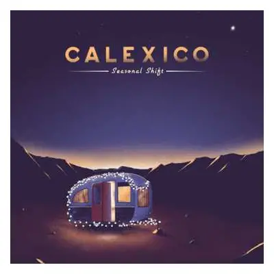 LP Calexico: Seasonal Shift