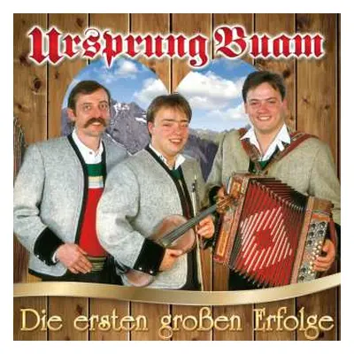 CD Ursprung Buam: Die Ersten Großen Erfolge