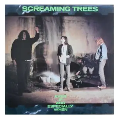 LP Screaming Trees: Even If And Especially When