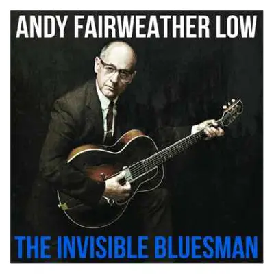 CD Andy Fairweather-Low And The Lowriders: Invisible Bluesman