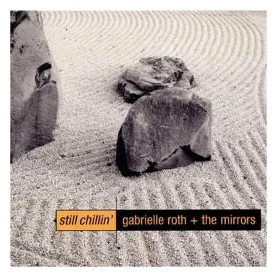 CD Gabrielle Roth & The Mirrors: Still Chillin' DIGI