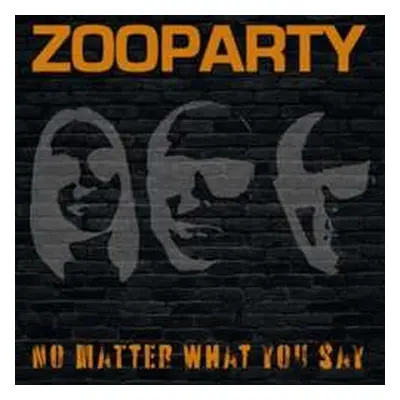 LP Zooparty: No Matter What You Say