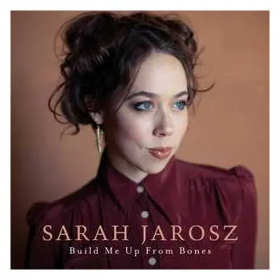 LP Sarah Jarosz: Build Me Up From Bones