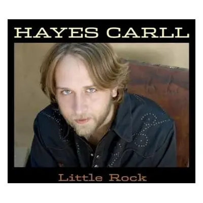 CD Hayes Carll: Little Rock