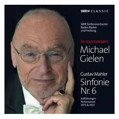 3CD Gustav Mahler: In Memoriam Michael Gielen : Gustav Mahler Sinfonie Nr. 6