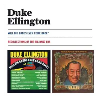 CD Duke Ellington: Will Big Bands Ever Come Back? + Recollections Of The Big Band Era