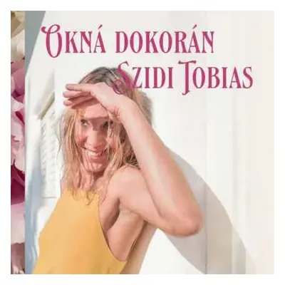 LP Szidi Tobias: Okná Dokorán