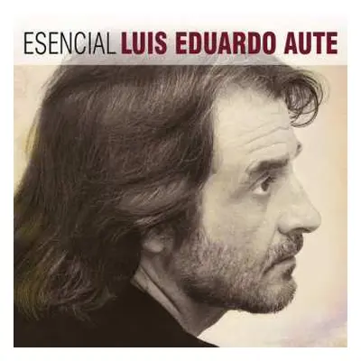 2CD Luis Eduardo Aute: Esencial Luis Eduardo Aute