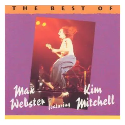 CD Max Webster: The Best Of Max Webster Featuring Kim Mitchell