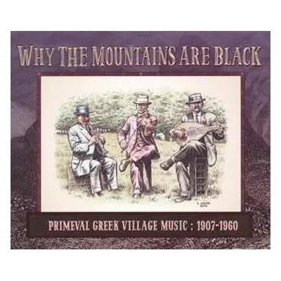 2LP Various: Why The Mountains Are Black: Primeval Greek Village Music 1907-1960