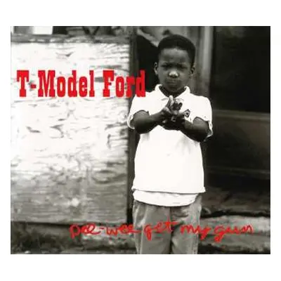 CD T-Model Ford: Pee-Wee Get My Gun