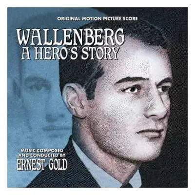 CD Ernest Gold: Wallenberg: A Hero's Story