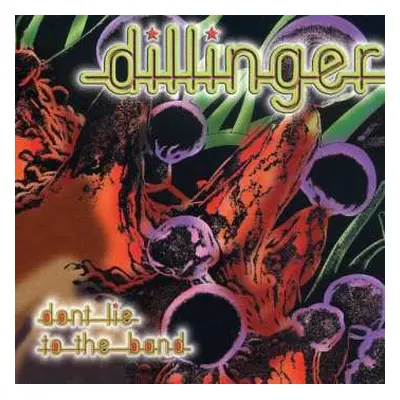 CD Dillinger: Don't Lie To The Band