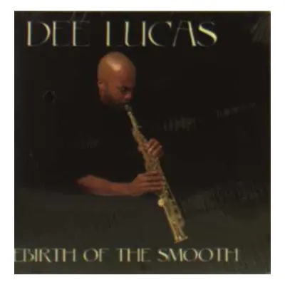 CD Dee Lucas: Rebirth Of The Smooth