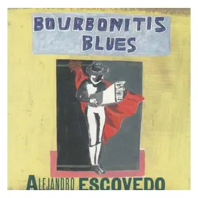 CD Alejandro Escovedo: Bourbonitis Blues