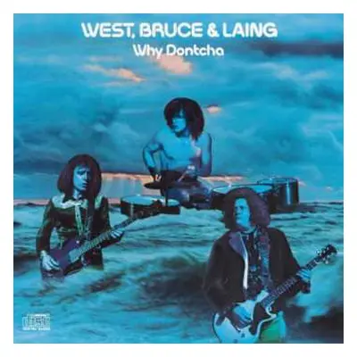 CD West, Bruce & Laing: Why Dontcha