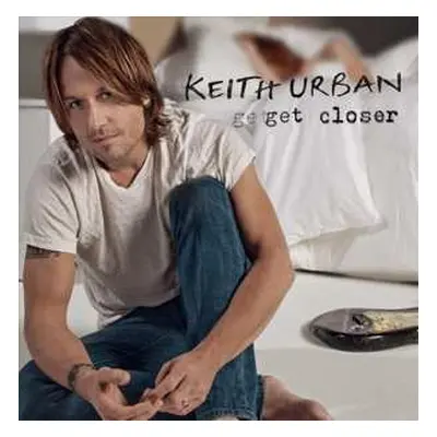 CD Keith Urban: Get Closer