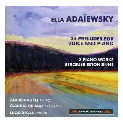 CD Andrea Rucli: 24 Preludes For Voice And Piano / 3 Piano Works / Berceuse Estonienne