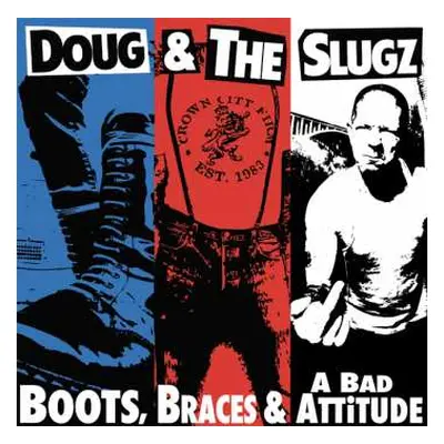 LP Doug & The Slugz: Boots, Braces & A Bad Attitude