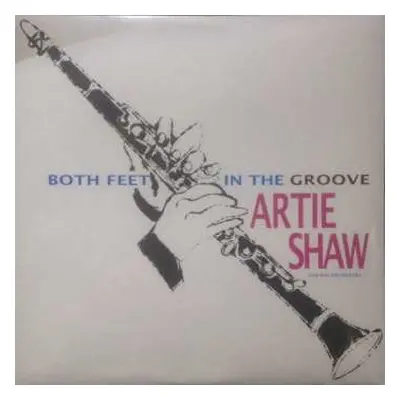 LP Artie Shaw And His Orchestra: Both Feet In The Groove